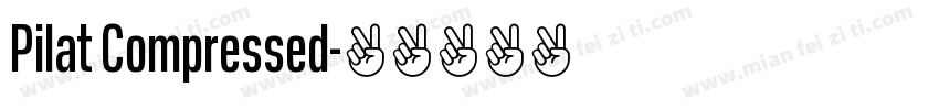 Pilat Compressed字体转换
